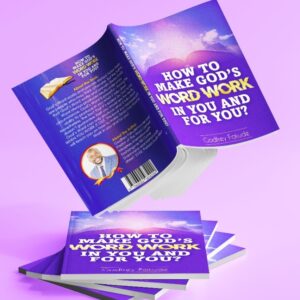 How to make God's Word work in you and for you